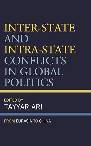 Inter-State and Intra-State Conflicts in Global Politics From Eurasia to China