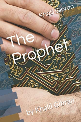 The Prophet By Khalil Gibran