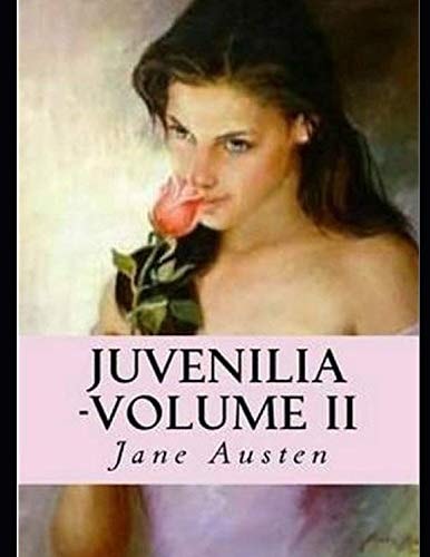 Juvenilia - Volume II