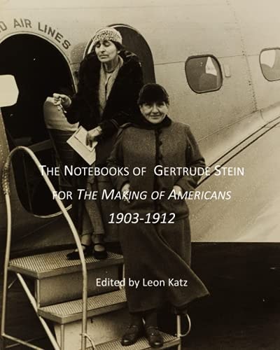 The Notebooks of Gertrude Stein for The Making of Americans, 1903-1912