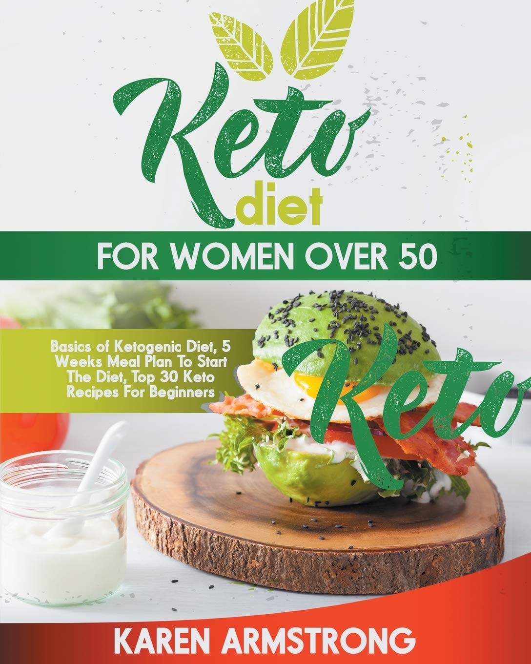 Keto Diet for Women Over 50 Help Reduce Caloric Intake and Lose Weight Fast with 31-days Meal Plan