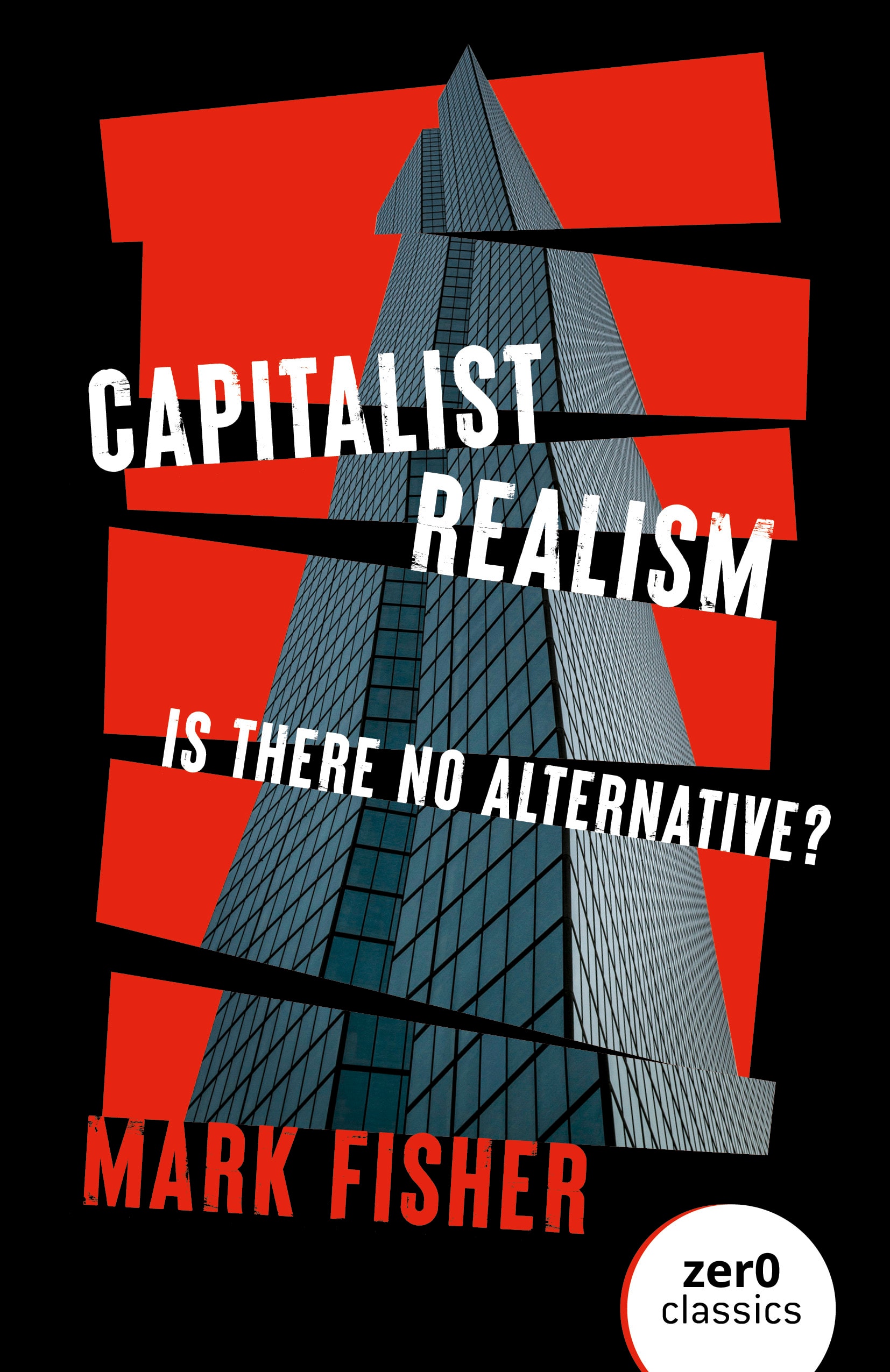 Capitalist Realism Is There No Alternative?