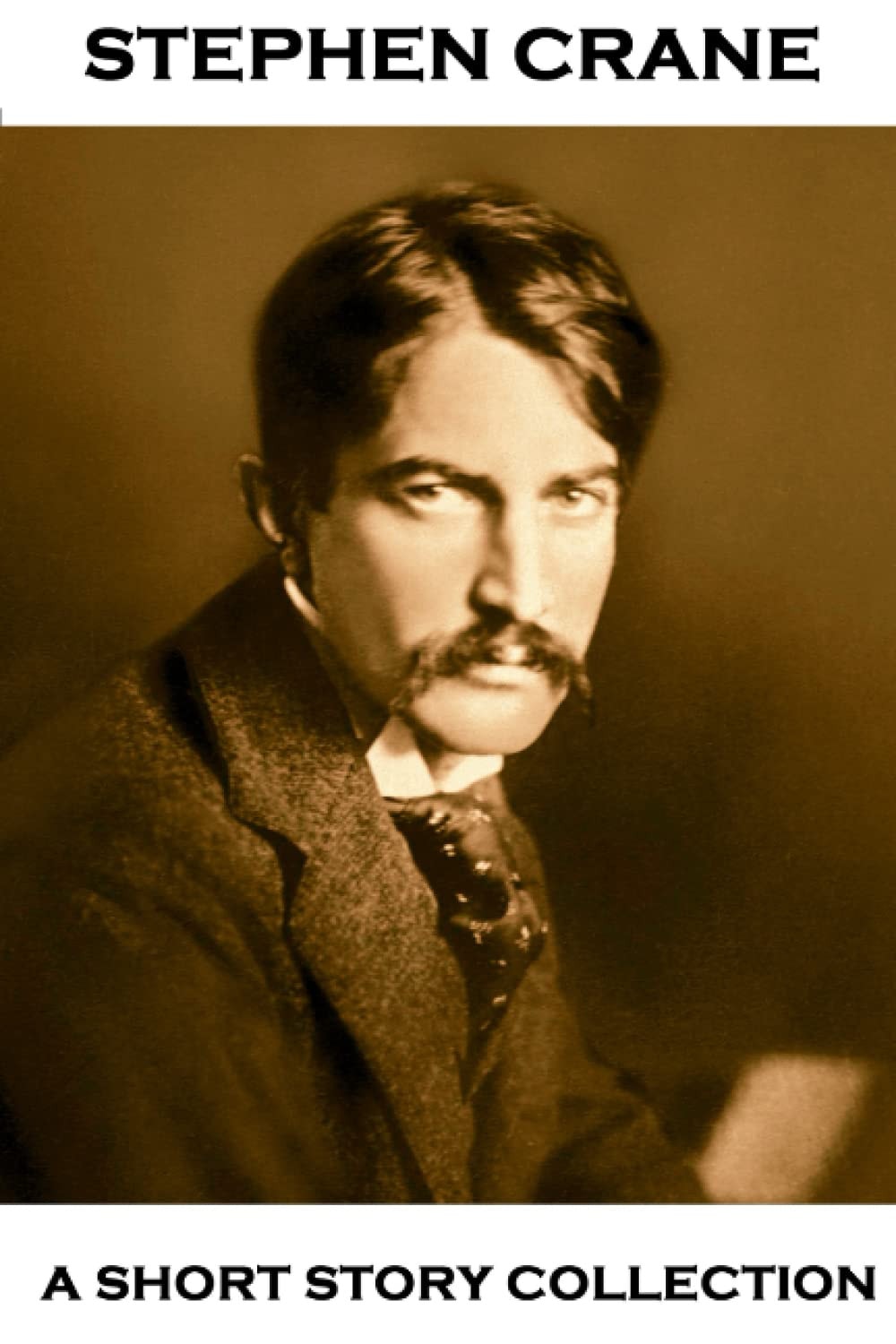 Stephen Crane - A Short Story Collection: The Open Boat, The Bride Comes to Yellow Sky, The Veteran & A Dark Brown Dog