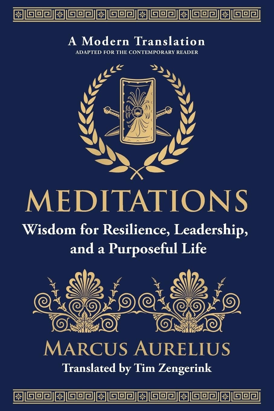 Meditations Wisdom for Resilience, Leadership, and a Purposeful Life (Deluxe Hardbound Edition)