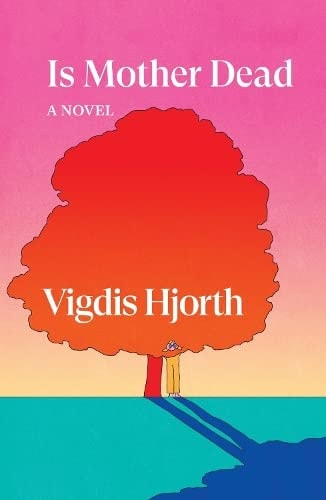 Is Mother Dead A Novel