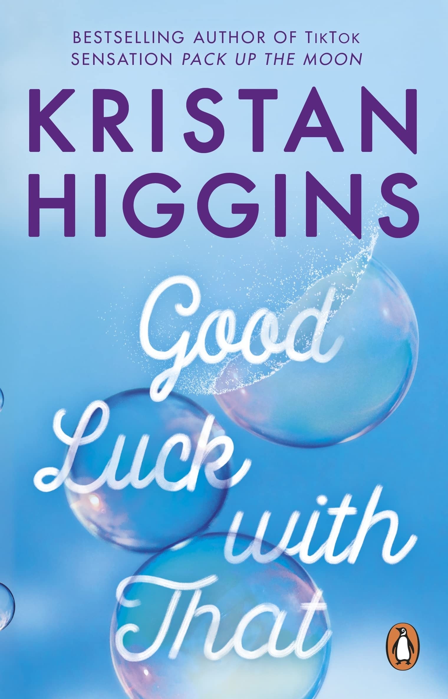 Good Luck with That A Heartfelt and Emotional Story from the Bestselling Author of TikTok Sensation Pack Up the Moon