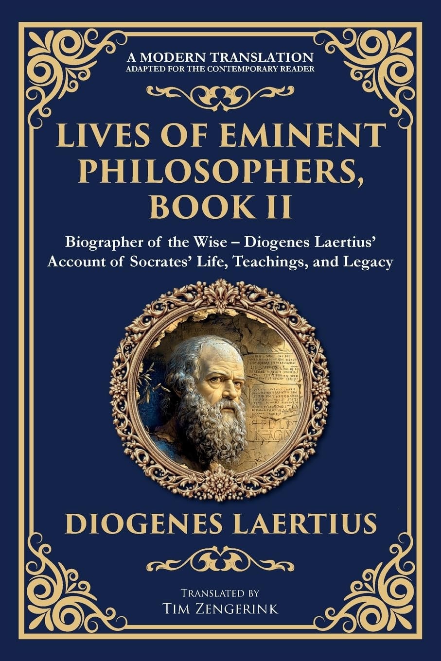 Lives of Eminent Philosophers, Book II (Socrates) Biographer of the Wise - Diogenes Laertius' Account of Socrates' Life, Teachings, and Legacy