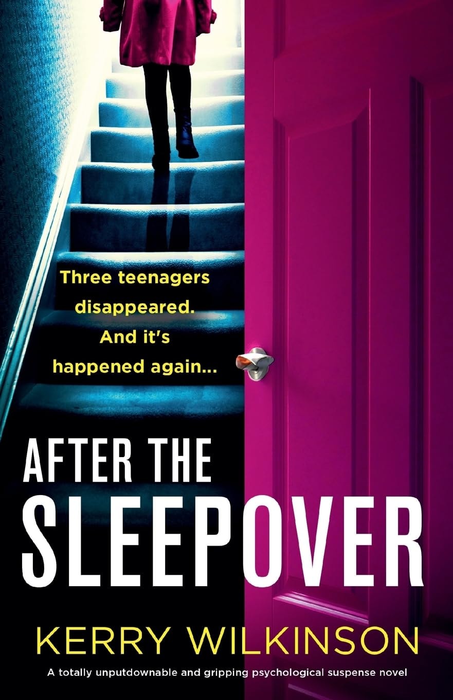 After the Sleepover A Totally Unputdownable and Gripping Psychological Suspense Novel