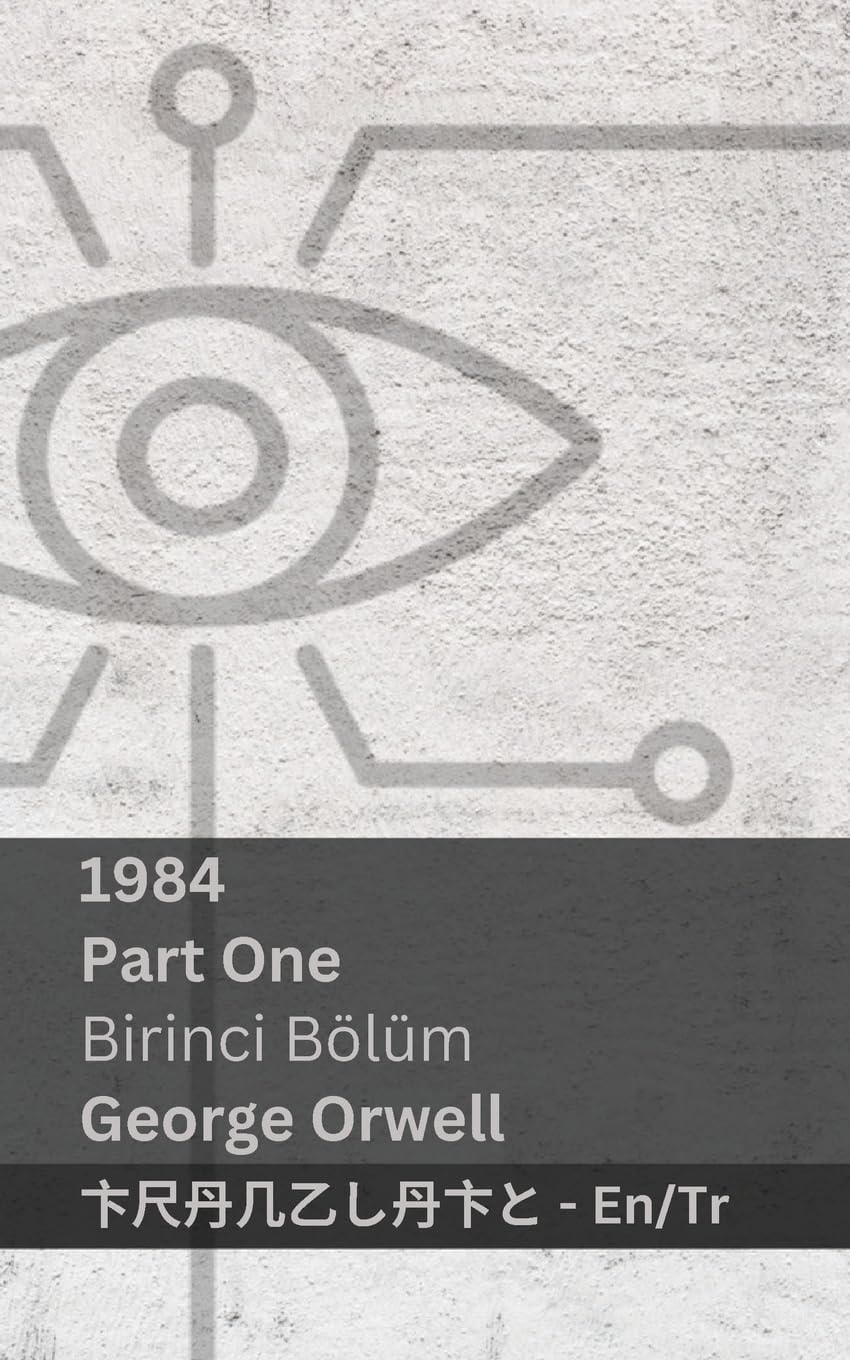 1984 (Part One / Birinci Bölüm) Tranzlaty English Türkçe