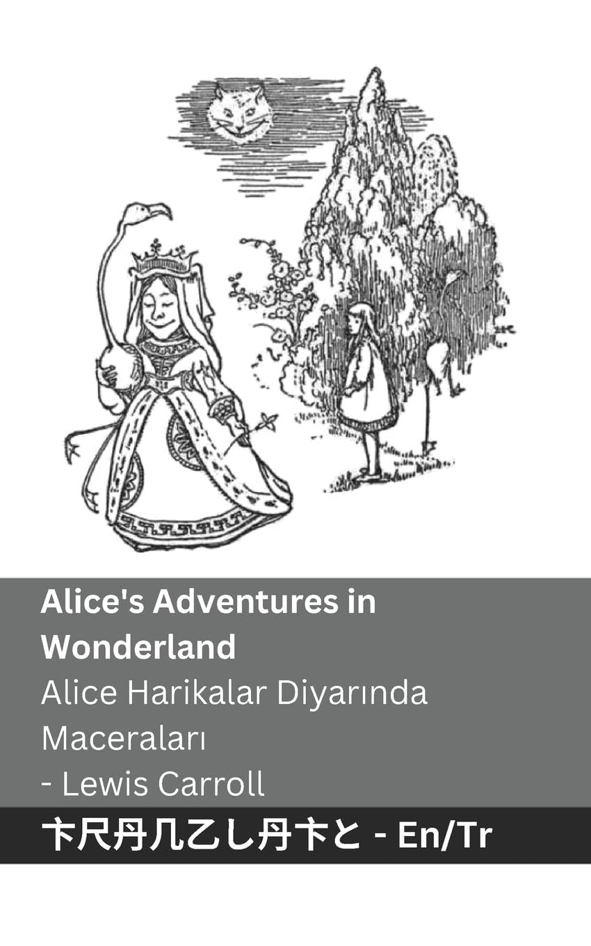 Alice's Adventures in Wonderland / Alice Harikalar Diyarında Maceraları Tranzlaty English Türkçe
