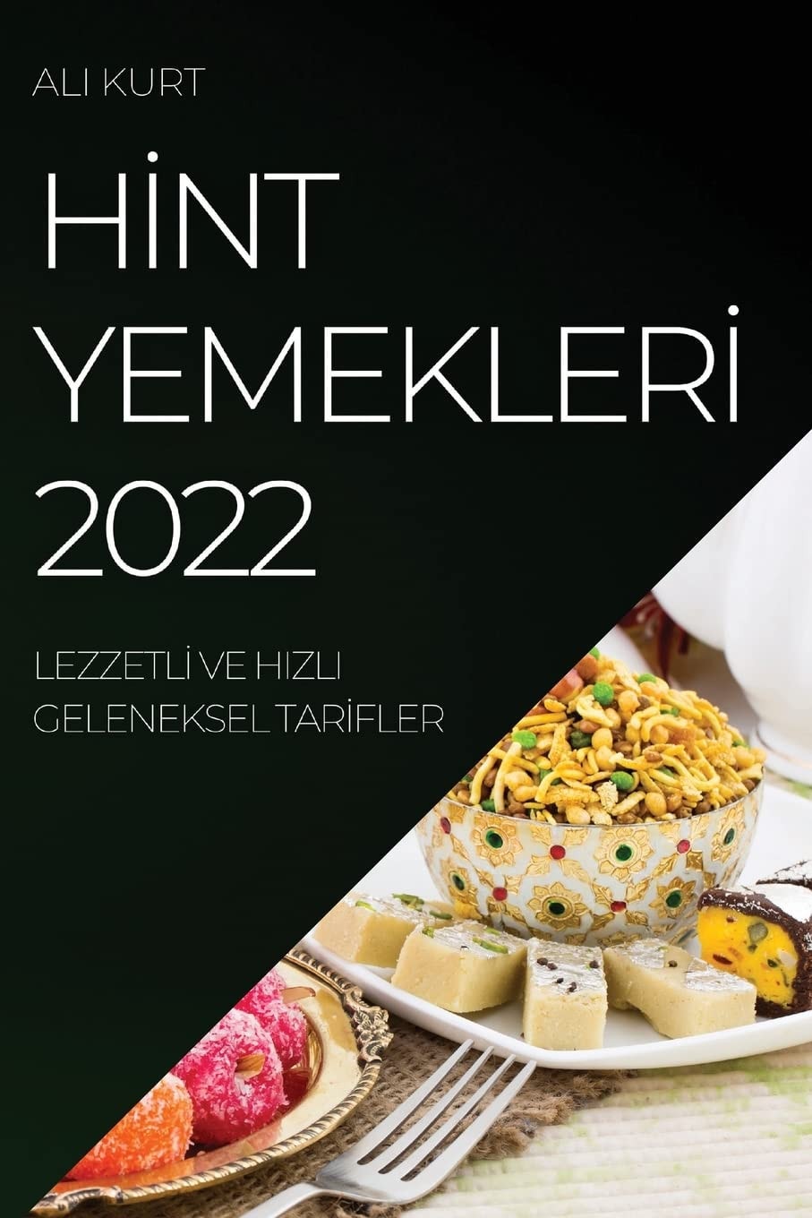 Hİnt Yemeklerİ 2022 Lezzetlİ Ve Hizli Geleneksel Tarİfler