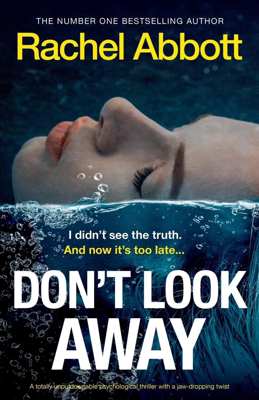 Don't Look Away A Totally Unputdownable Psychological Thriller with a Jaw-dropping Twist