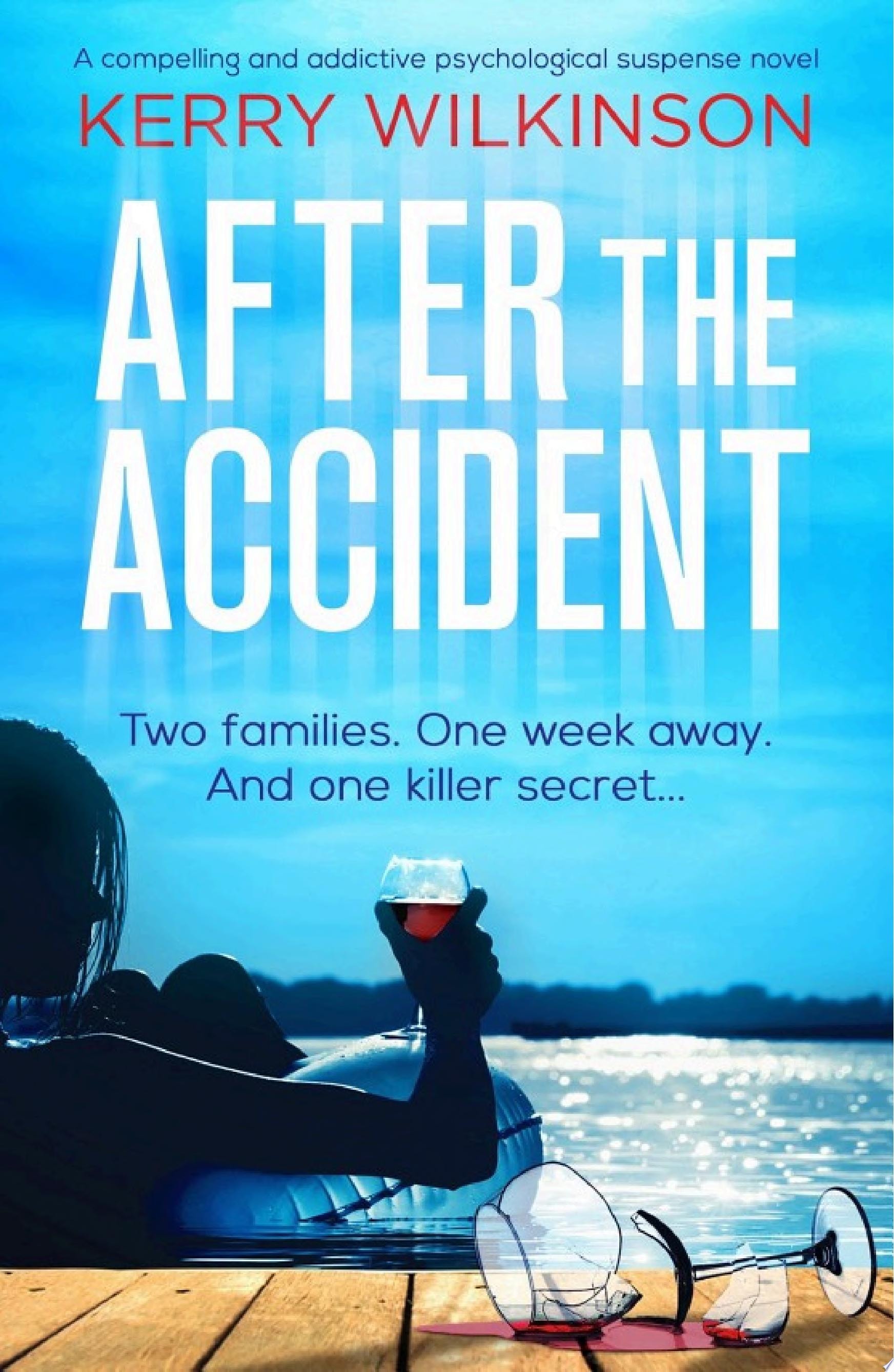After the Accident A Compelling and Addictive Psychological Suspense Novel