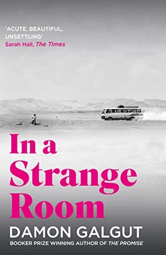 In a Strange Room Shortlisted for the Man Booker Prize 2010