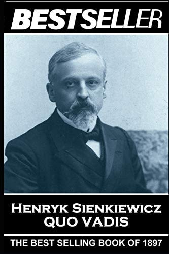 Henryk Sienkiewicz - Quo Vadis The Bestseller of 1897
