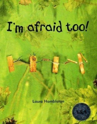 I'm Afraid Too!