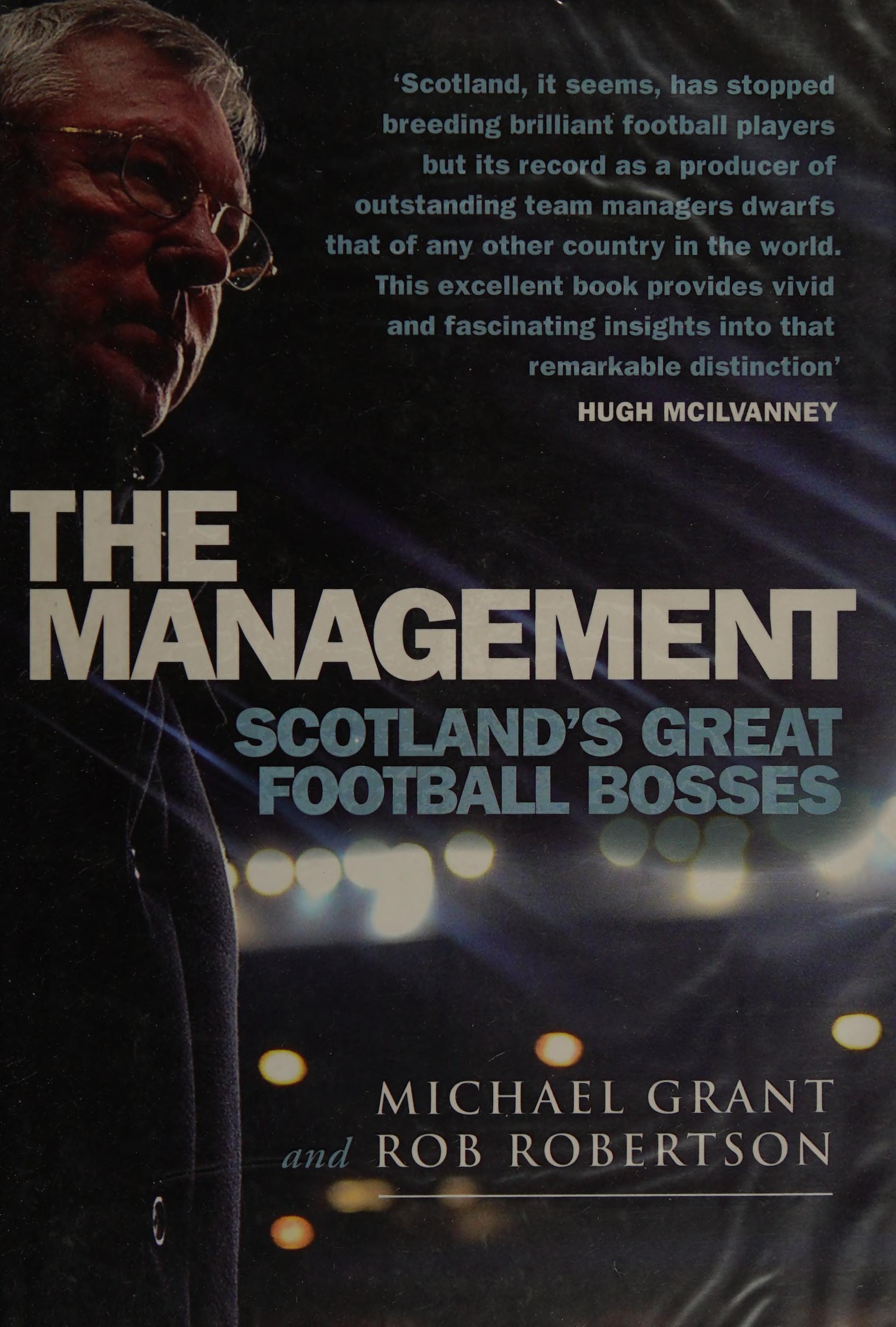 The Management Scotland's Great Football Bosses