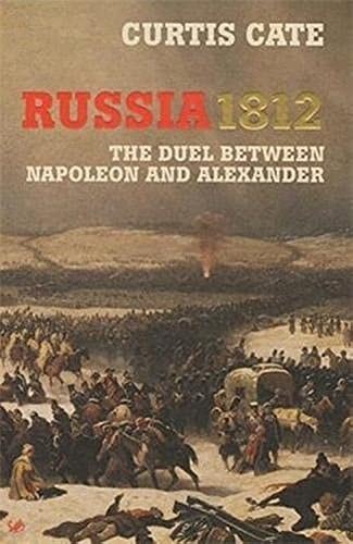 Russia 1812 The Duel Between Napoleon and Alexander