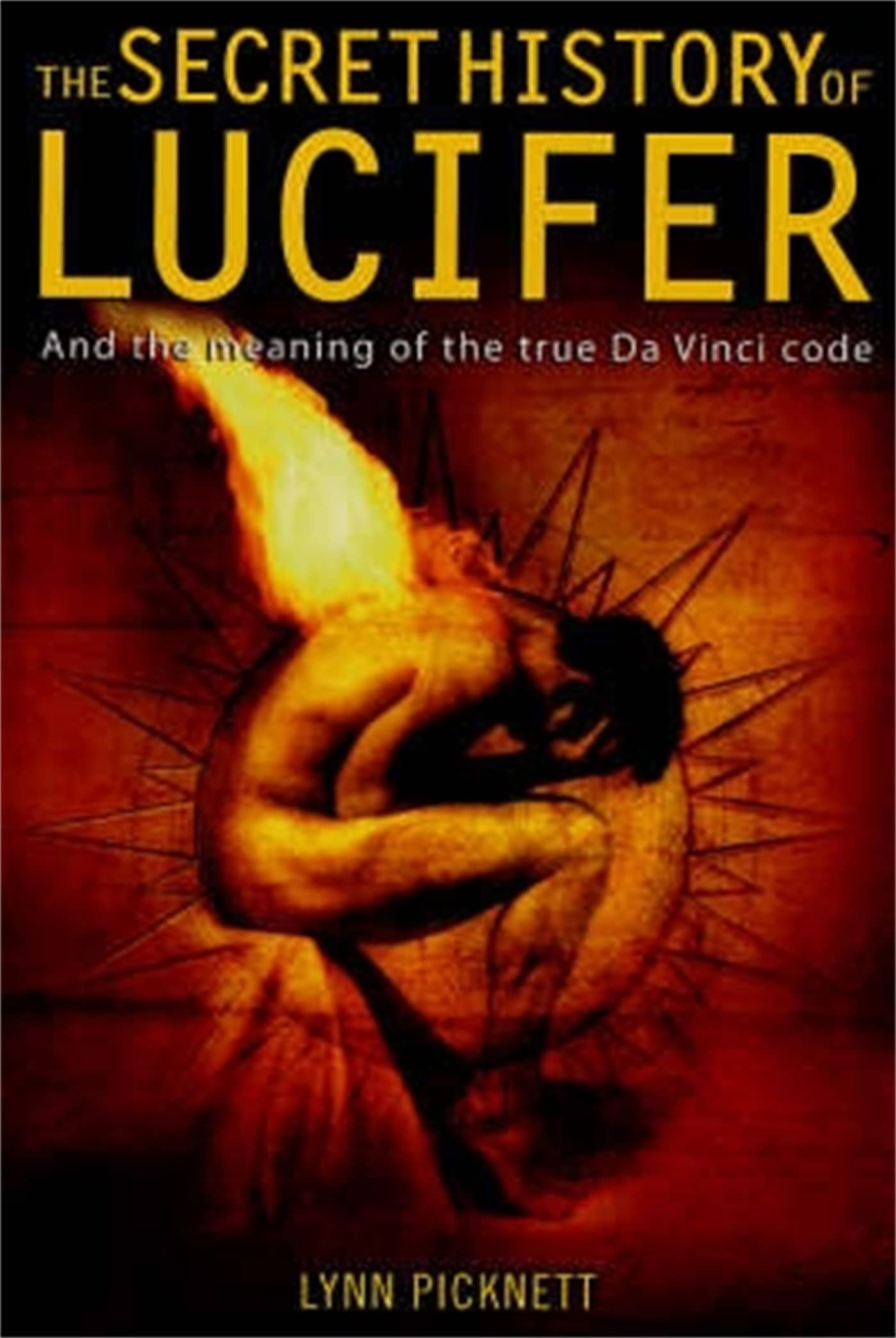 The Secret History of Lucifer The Ancient Path to Knowledge and the Real Da Vinci Code