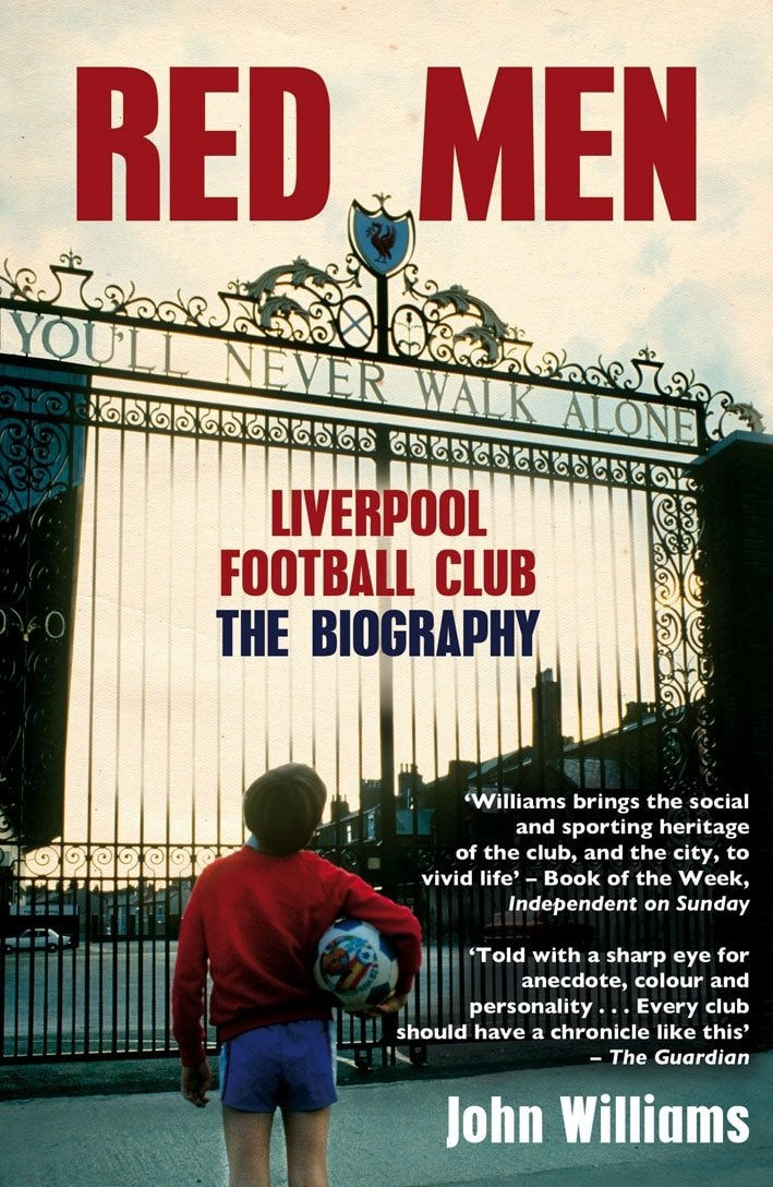 Red Men Liverpool Football Club - the Biography