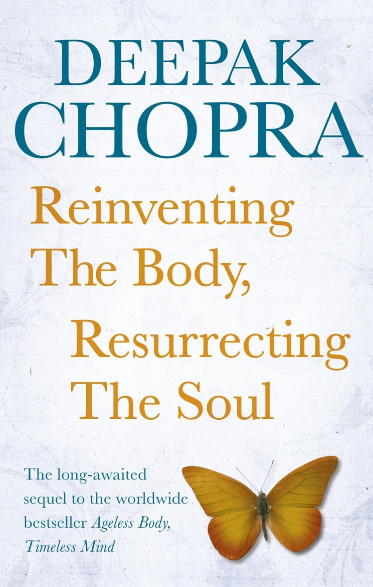 Reinventing the Body, Resurrecting the Soul How to Create a New Self