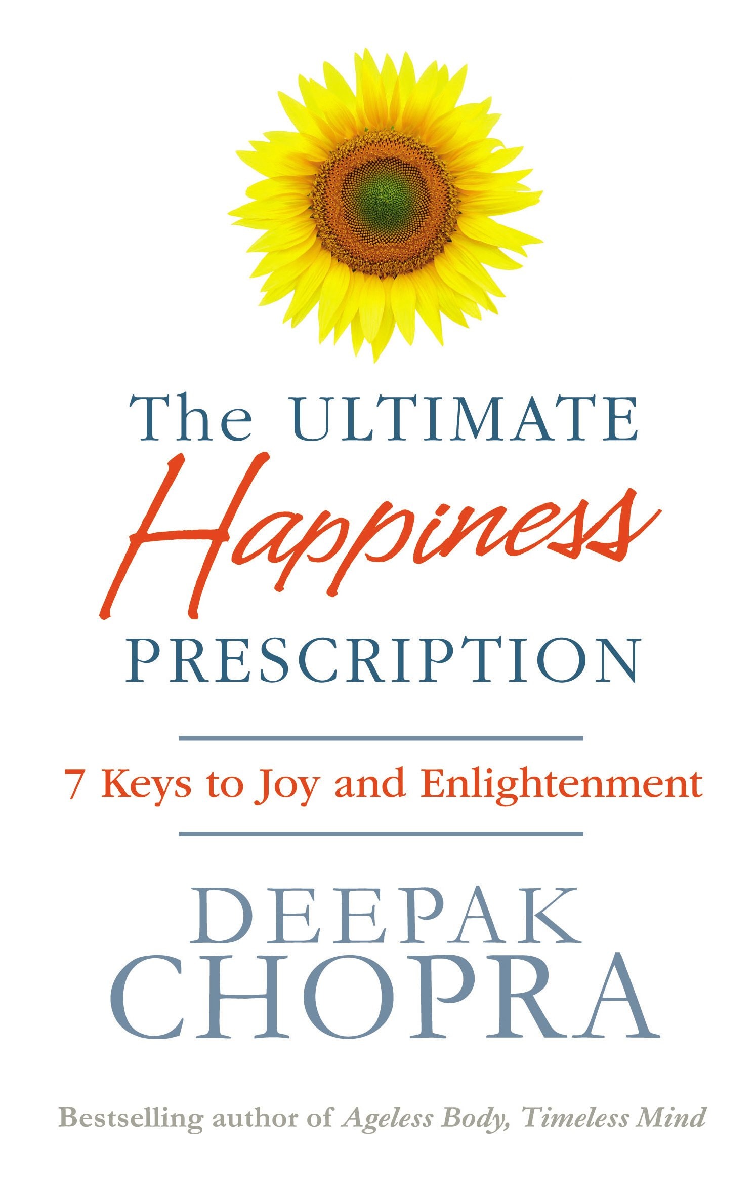 The Ultimate Happiness Prescription 7 Keys to Joy and Enlightenment