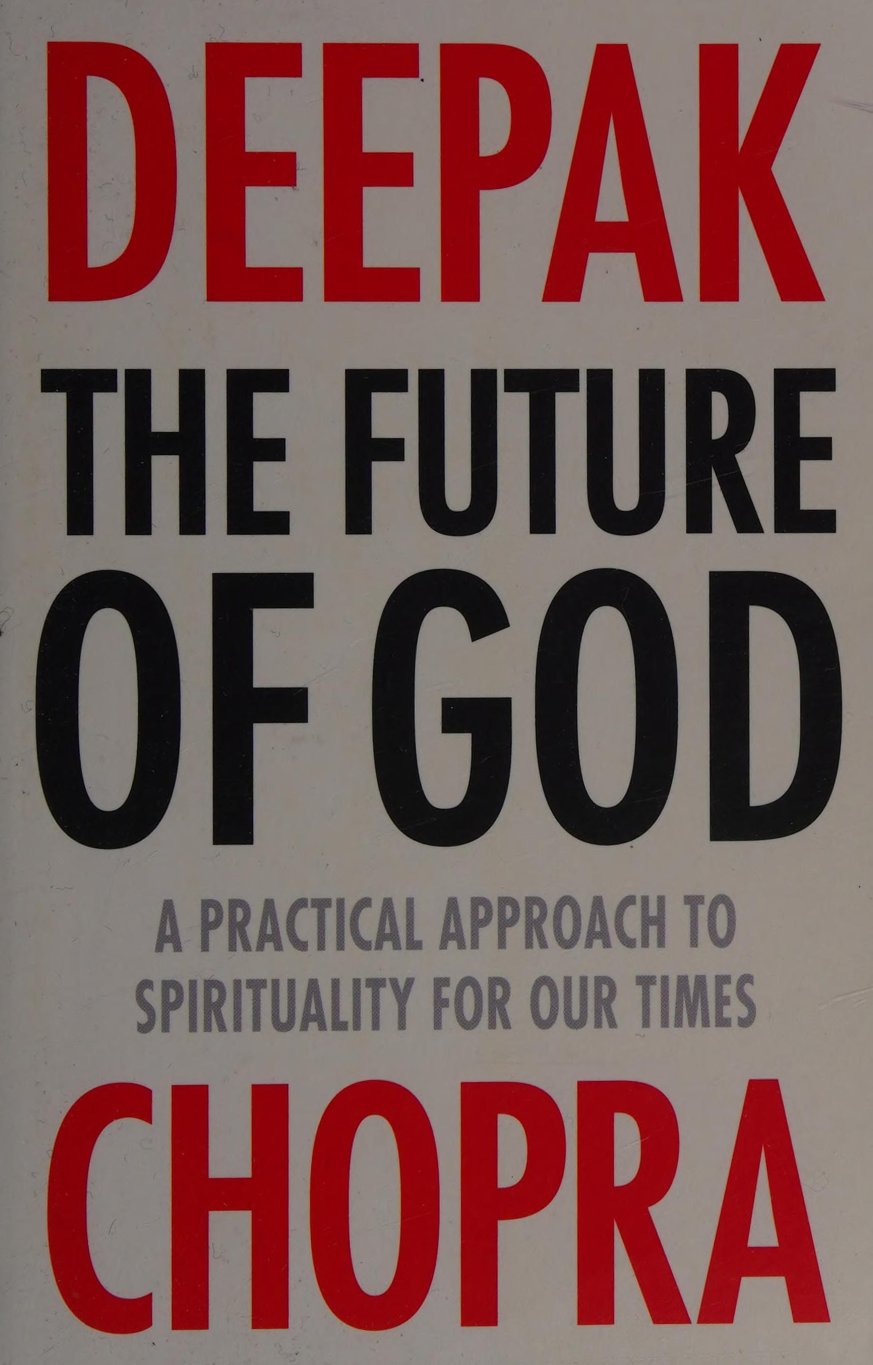 The Future of God A Practical Approach to Spirituality for Our Times