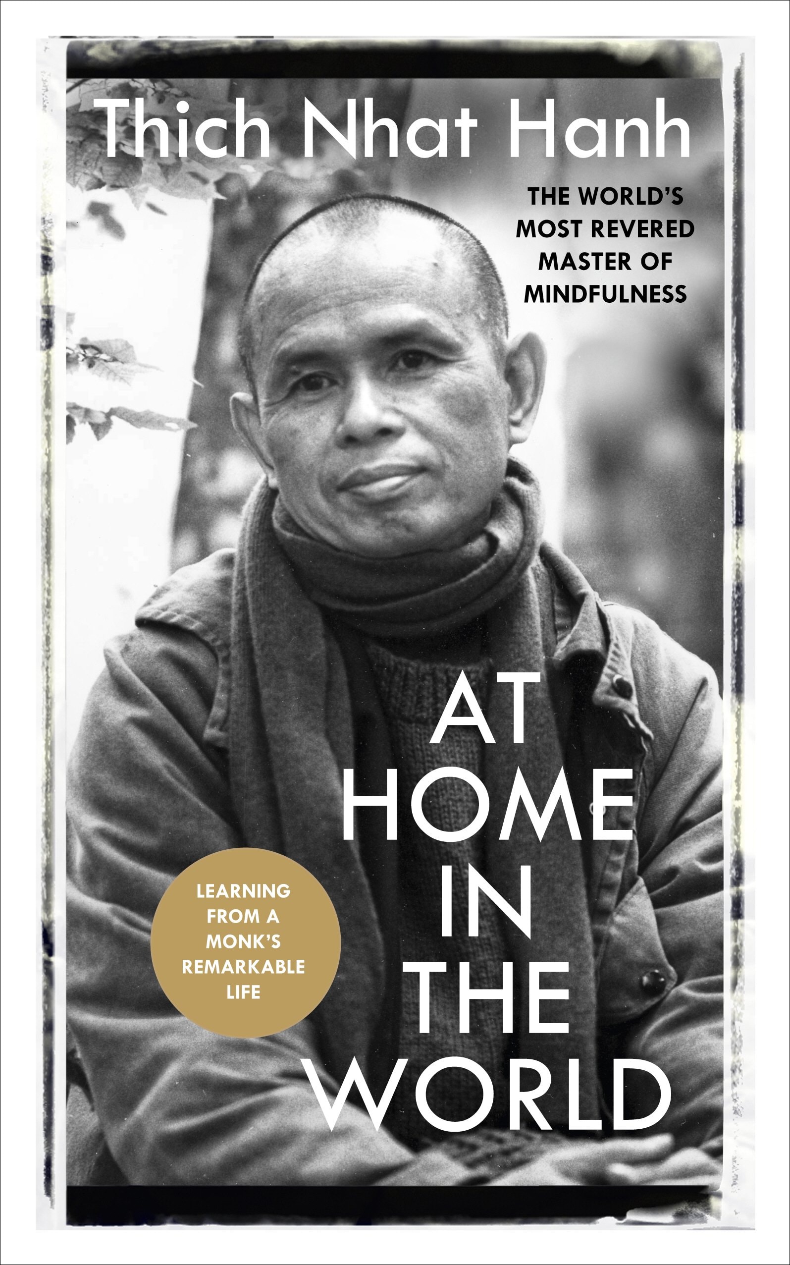 At Home in the World Stories and Essential Teachings from a Monk's Life