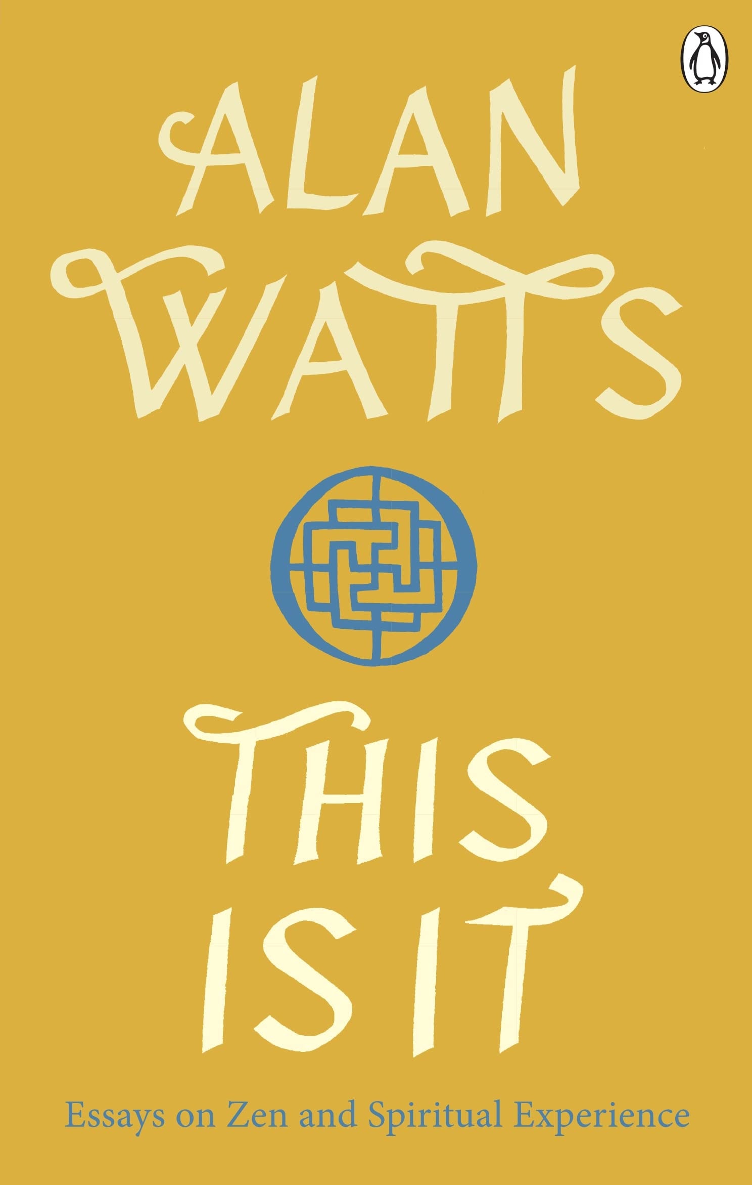 This Is It Essays on Zen and Spiritual Experience
