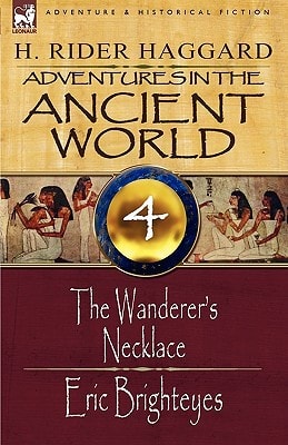 Adventures in the Ancient World 4-the Wanderer's Necklace and Eric Brighteyes