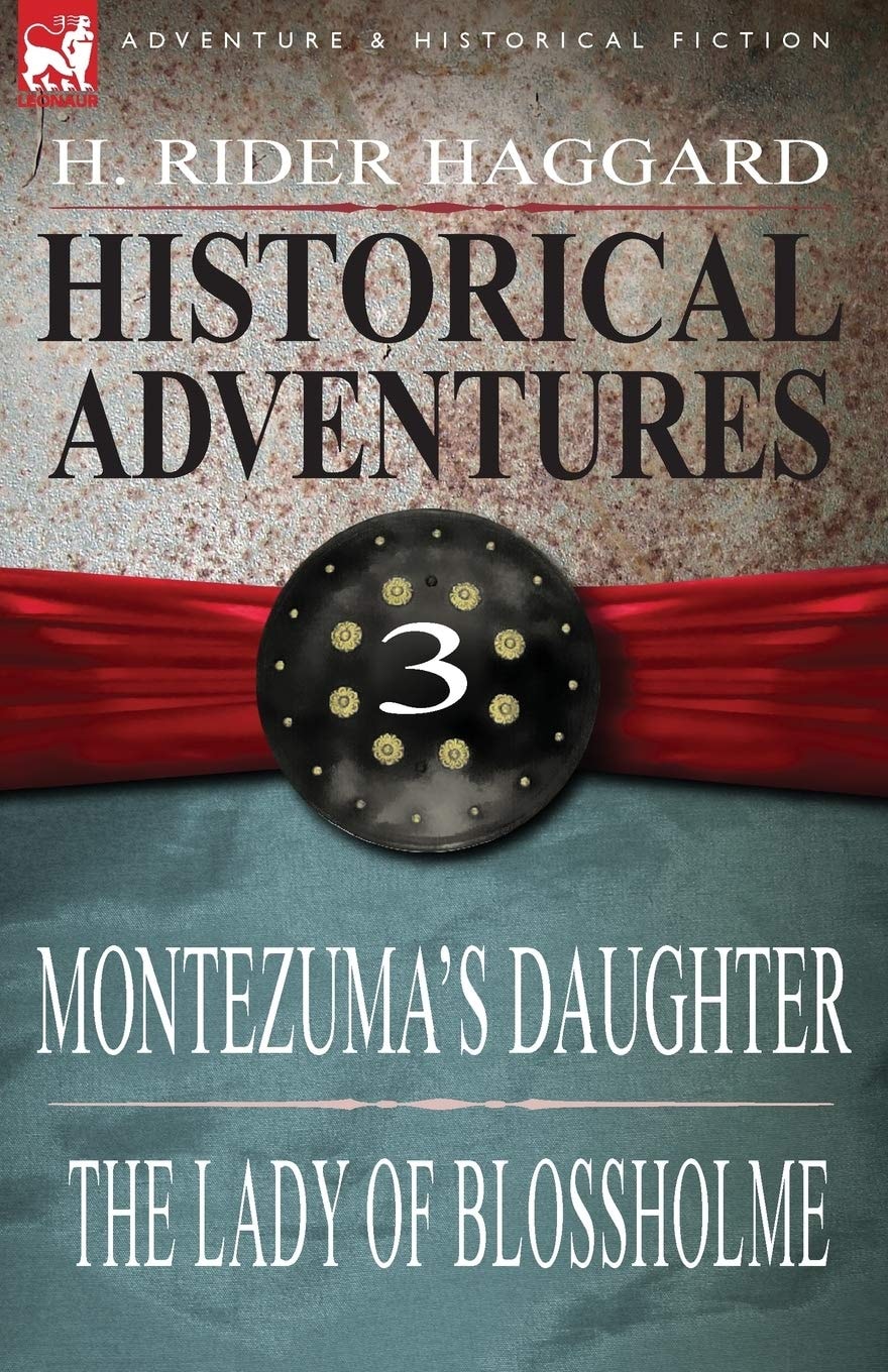 Historical Adventures 3-Montezuma's Daughter and the Lady of Blossholme