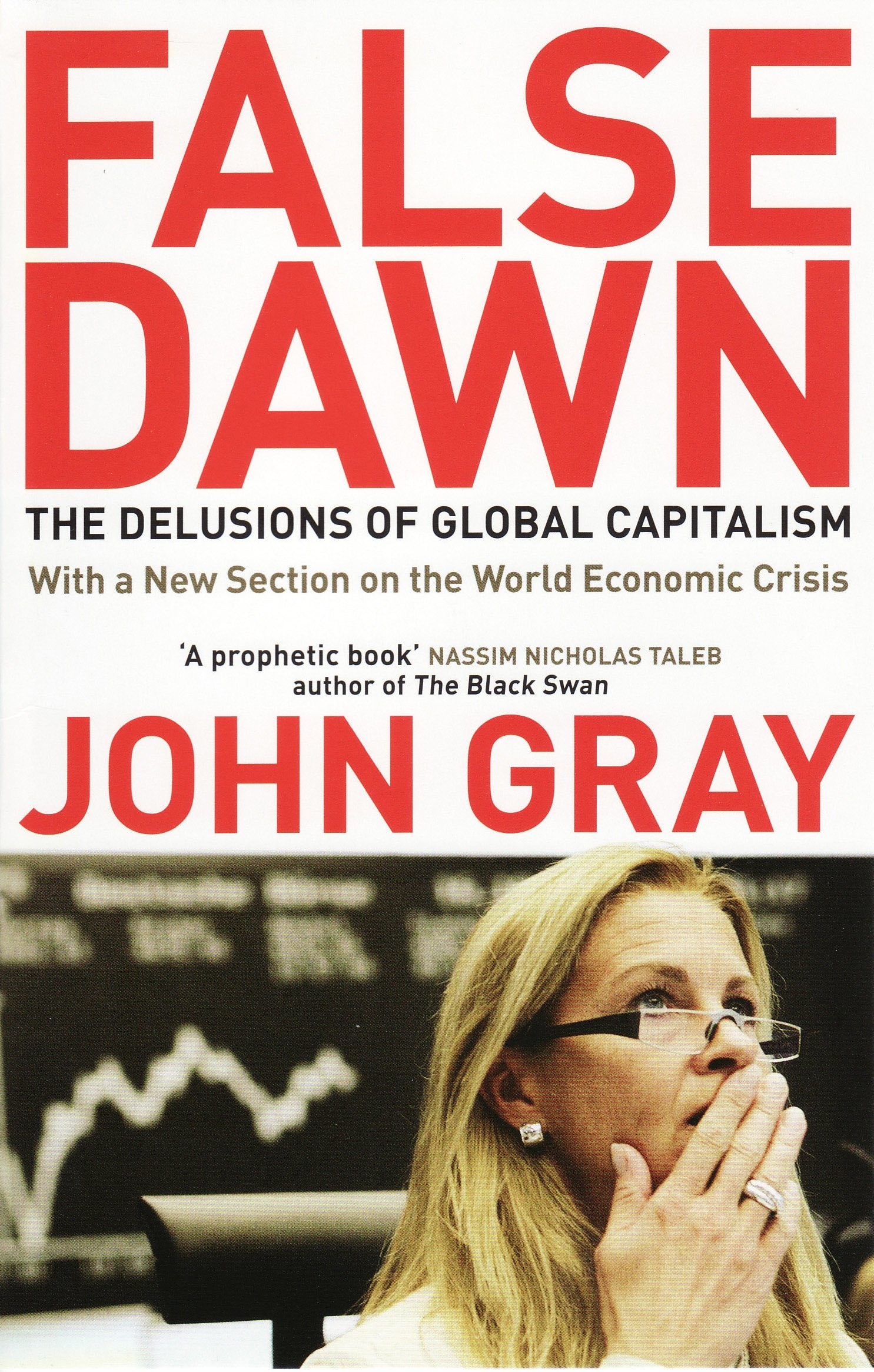 False Dawn The Delusions of Global Capitalism