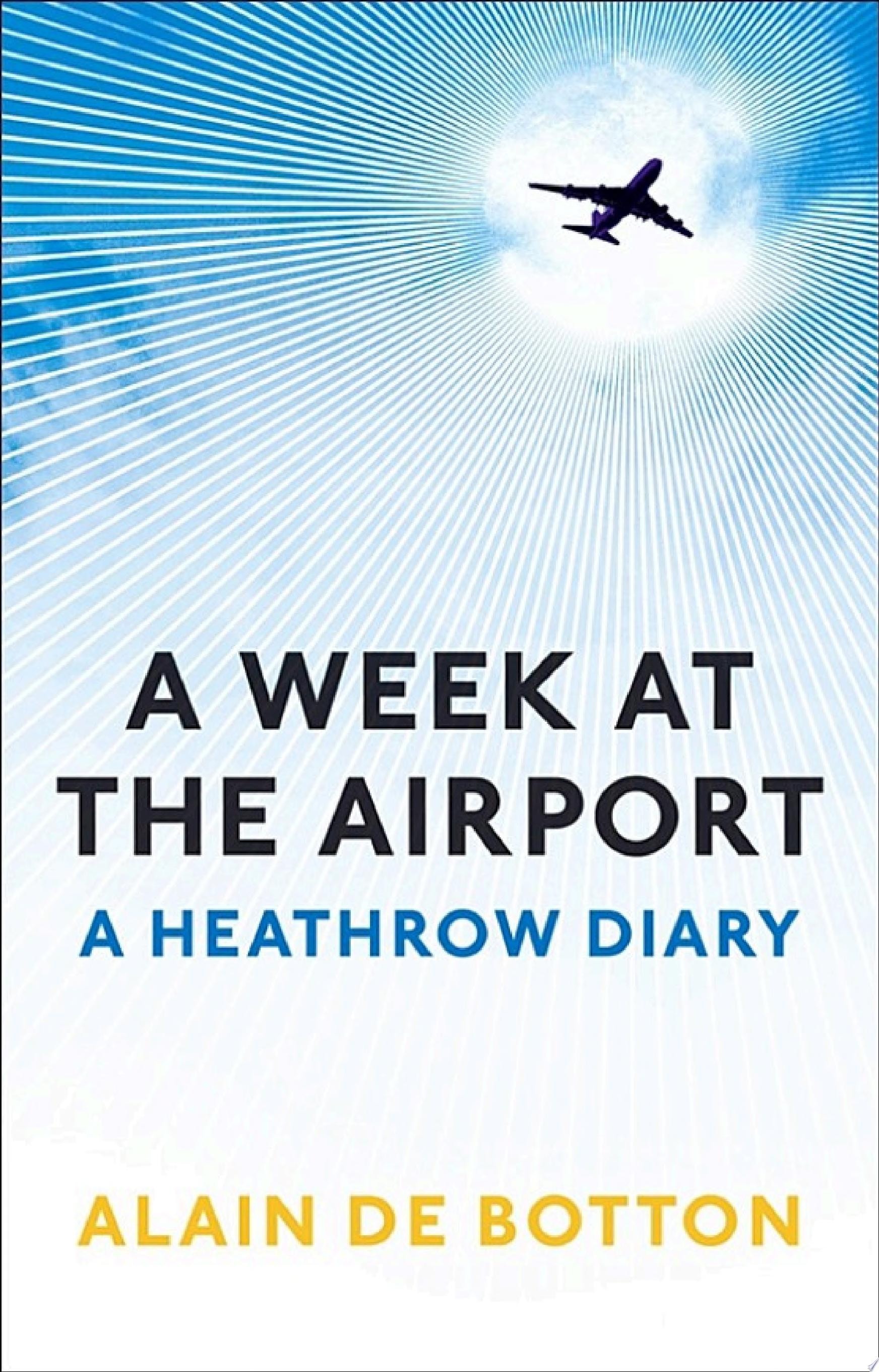 A Week at the Airport A Heathrow Diary