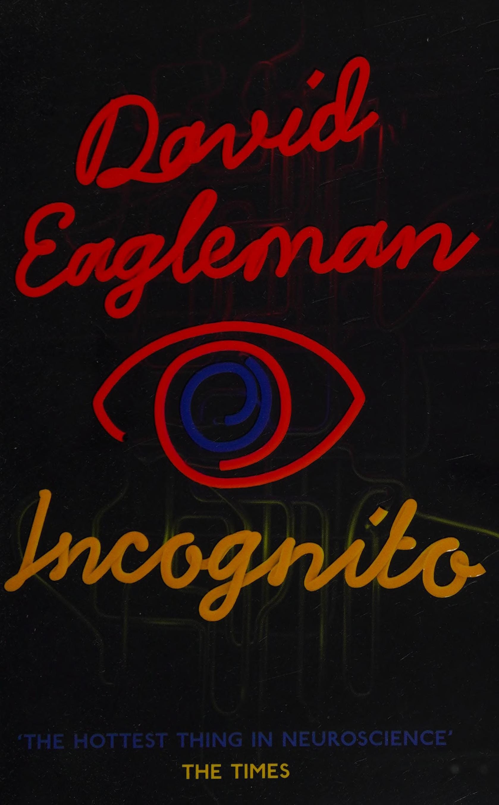 Incognito The Secret Lives of the Brain
