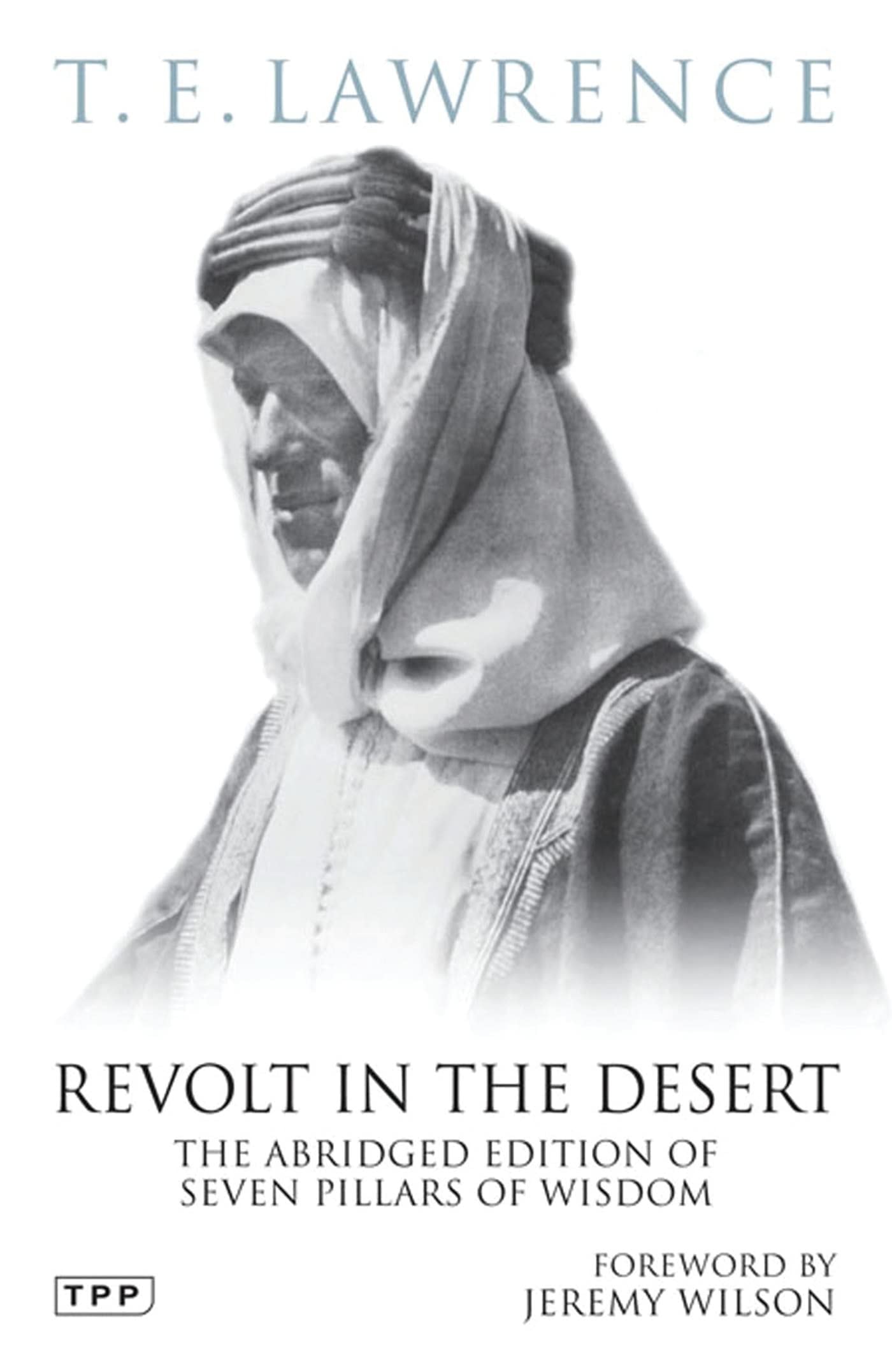 Revolt in the Desert The Abridged Edition of Seven Pillars of Wisdom
