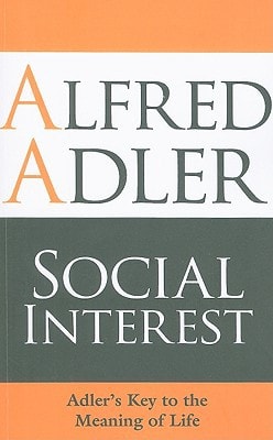 Social Interest Adler's Key to the Meaning of Life