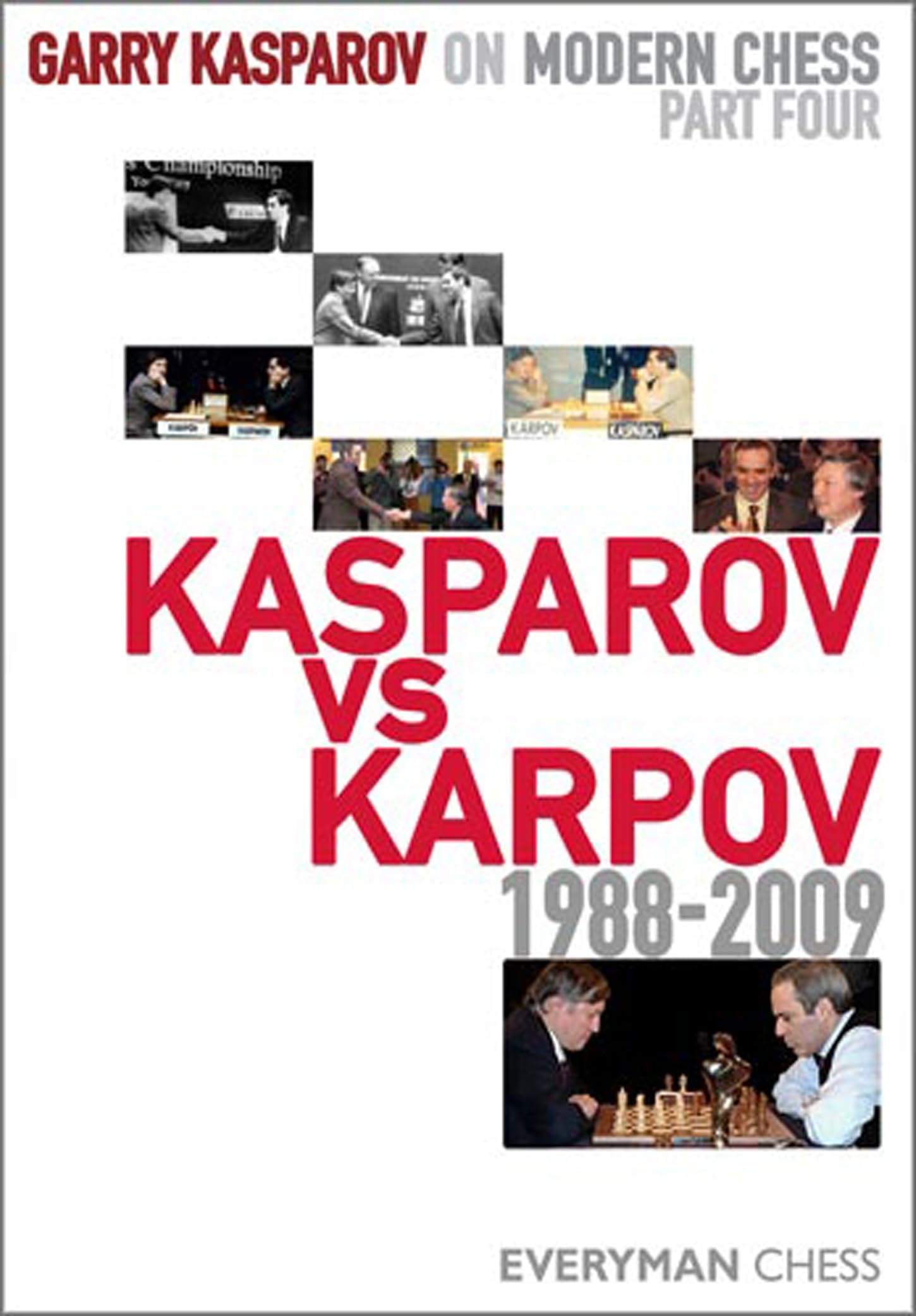 Garry Kasparov on Modern Chess Kasparov V Karpov, 1988-2009