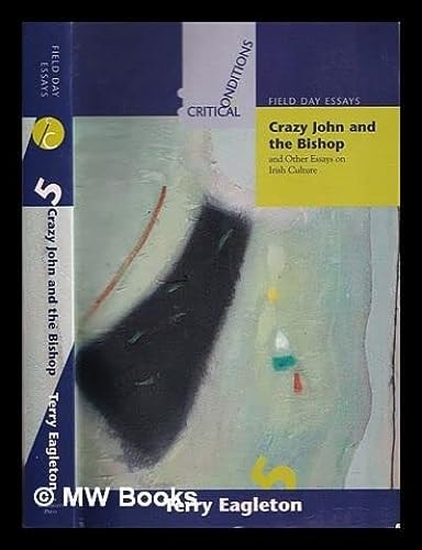 Crazy John and the Bishop and Other Essays on Irish Culture (Critical Conditions)