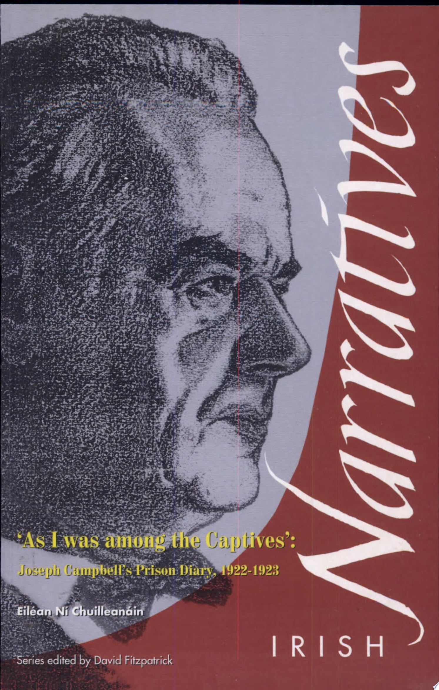 'As I was Among the Captives' Joseph Campbell's Prison Diary, 1922-1923