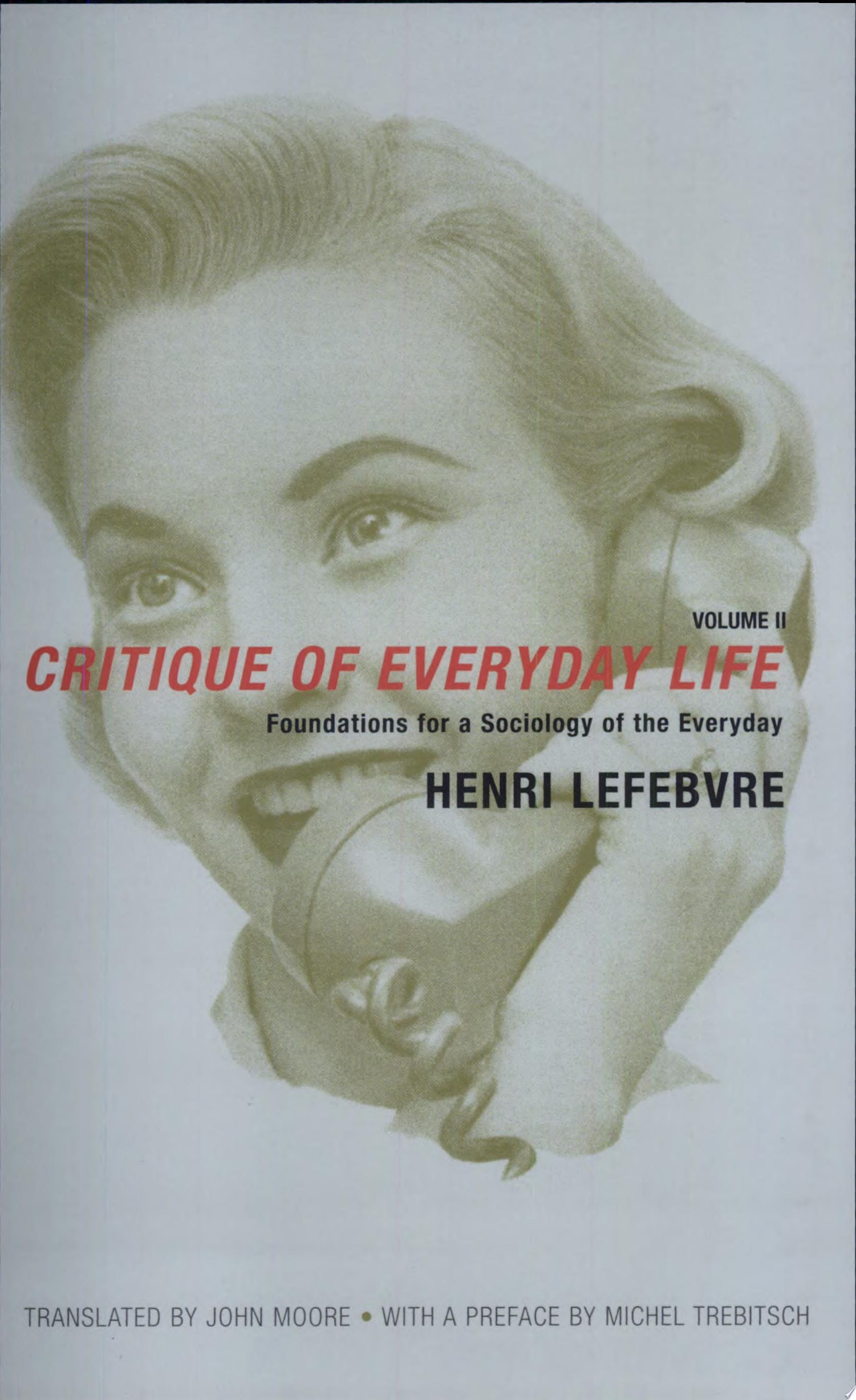 Critique of Everyday Life: Foundations for a sociology of the everyday