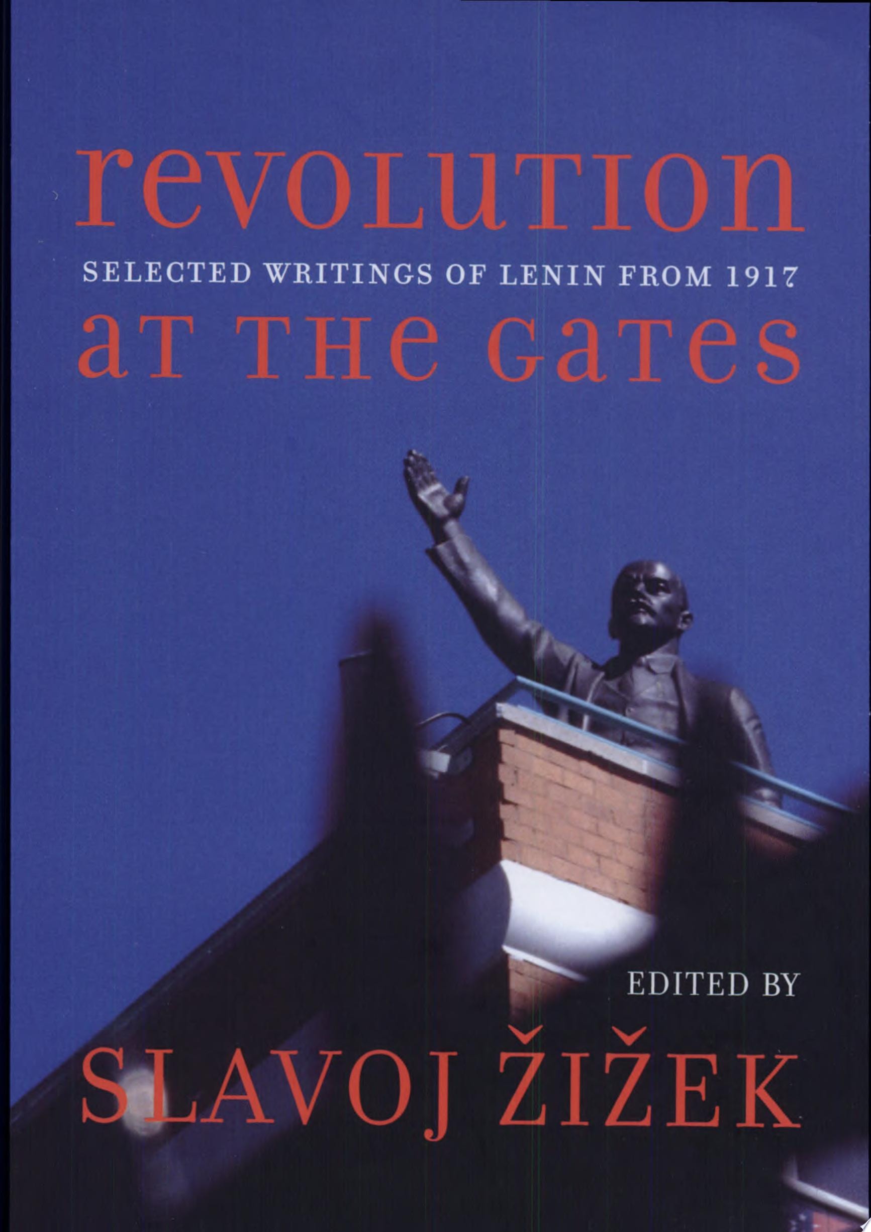 Revolution at the Gates A Selection of Writings from February to October 1917