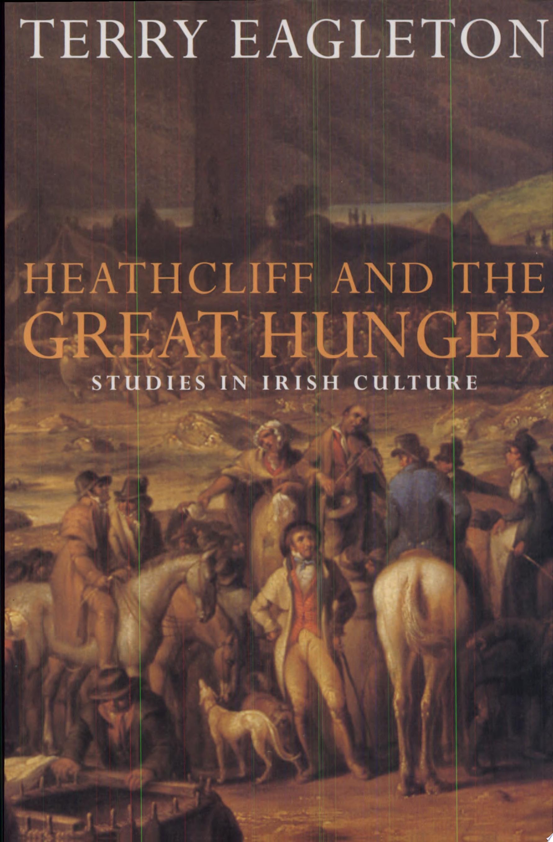 Heathcliff and the Great Hunger Studies in Irish Culture