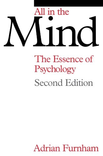 All in the Mind The Essence of Psychology