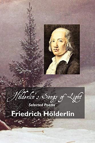 Hölderlin's songs of light selected poems