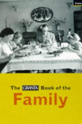 The Granta Book of the Family