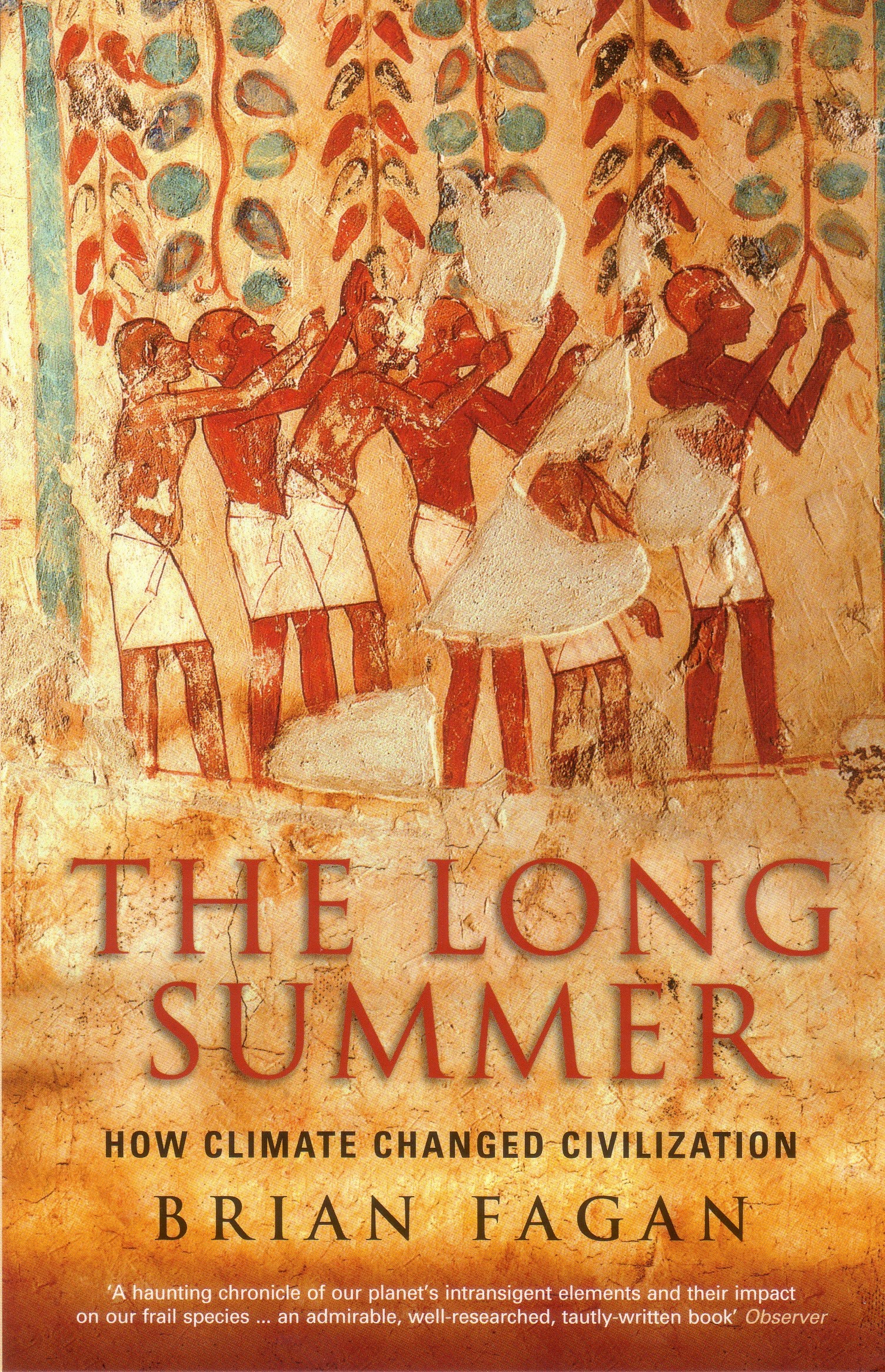 The Long Summer How Climate Changed Civilization