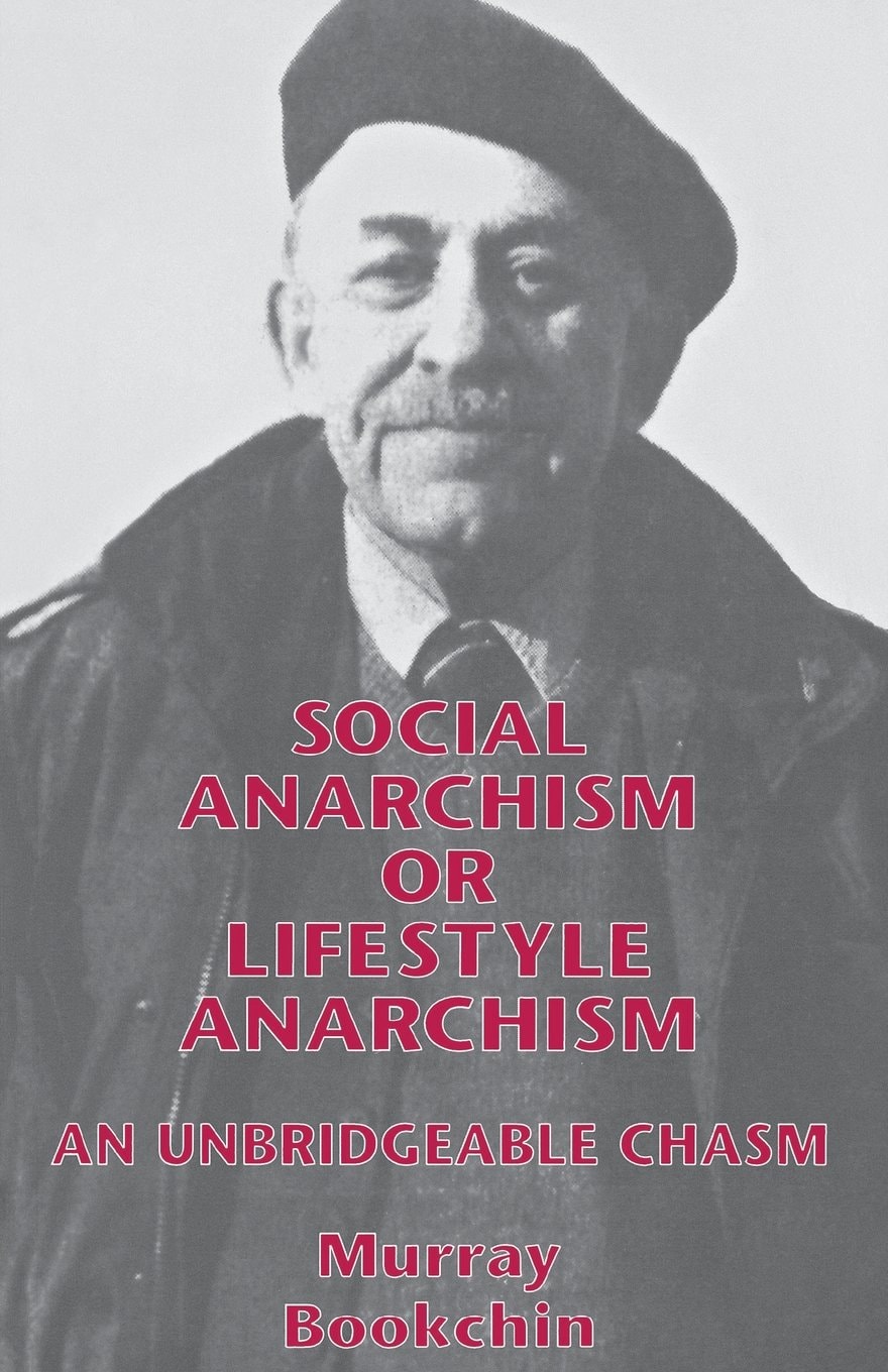 Social Anarchism Or Lifestyle Anarchism An Unbridgeable Chasm