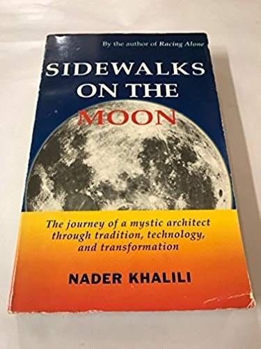 Sidewalks on the Moon The Journey of a Mystic Architect Through Tradition, Technology, and Transformation