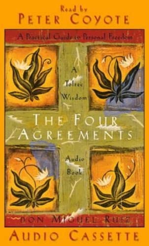 The Four Agreements: A Practical Guide to Personal Freedom, abridged