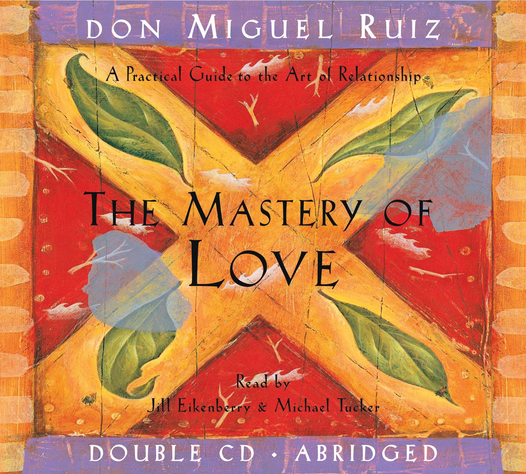 The Mastery of Love CD A Practical Guide to the Art of Relationship